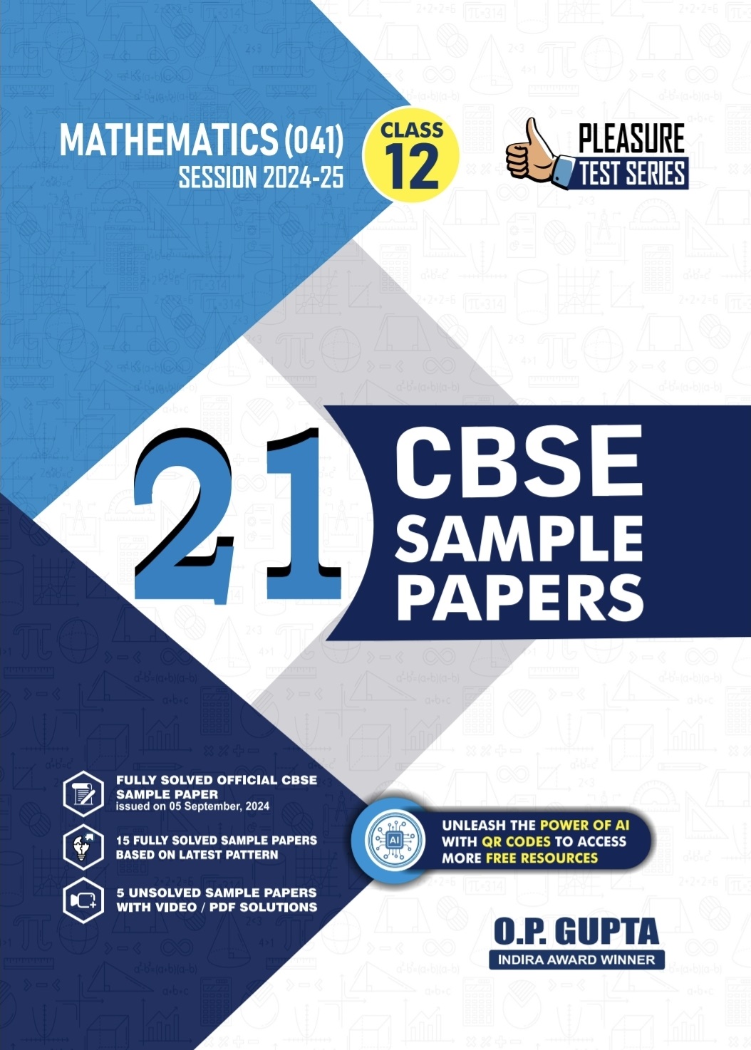 CBSE 21 SAMPLE PAPERS [Pleasure Tests Series for XII Maths (041)] by O.P. Gupta